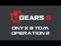 Onyx 3 TDM | Operation 2 | Gears 5