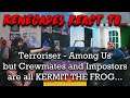 Renegades React to... @Terroriser - Among Us but Crewmates and Impostors are all KERMIT THE FROG...