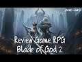 Review Game RPG BLADE of GOD 2 | Review Game Android / IOS