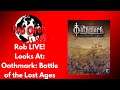 Rob Looks At Oathmark Battle of the lost ages Live!