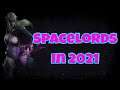 SPACELORDS IN 2021...