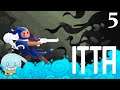 THE END - Let's Play ITTA - [Part 5] - (Finding the last cat statues, weapons, and bosses)