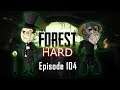 The Forest (HARD) #104 : This is AMAZING!