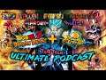The Ultimate Tag Team Dokkan & Legends Podcast Episode #12
