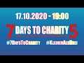 7 DAYS TO CHARITY 5 💗 💙 💚 Spendenlivestream 💛 💜 🖤 17.10.2020 - 19:00 UHR TWITCH #7DaysToCharity
