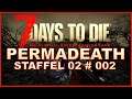 7 DAYS TO DIE - PERMADEATH 02-002 💀 Der Grabräuber 💀 let's play deutsch german