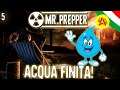Acqua Finita! - Mr. Prepper ITA #5