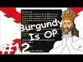 BURGUNDY IS OP | Burgundy Eats Everyone In EU4 #12