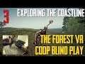 Exploring the Coastline | The Forest VR Coop Blind Play #3