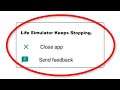 Fix Life Simulator Keeps Stopping Error Android & Ios - Fix Life Simulator App Not Open Proble