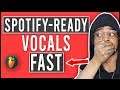 Get Spotify-Ready Vocals FAST (How To Get Clean Vocals In FL Studio)