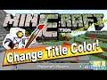 How You Can Change the Title Color in Minecraft - Make a Custom Minecraft Title Screen Tutorial
