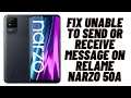 How to Fix Unable to Send or Receive Message on Relame Narzo 50A
