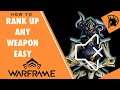 How to Rank Up ANY Weapon in Warframe EASY