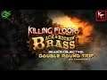 Killing Floor 2: Back and Kickin Brass [Solo Offline] | Season Objectives - Double Round Trip | [NC]
