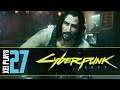 Let's Play Cyberpunk 2077 (Blind) EP27