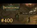Let's Play Pathfinder: Kingmaker #400 – Die Reihen schließen sich (Blind / Deutsch)