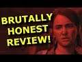 My Brutally Honest Review of The Last of Us Part 2!