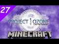 Project Ozone 3 - 27 - Sidetracked with Karats (for now) | Modded Minecraft