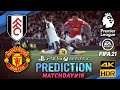 🔥 PS5 ft. 4K60FPS | FULHAM vs MANCHESTER UTD | FIFA 21 Predicts: Premier League ● Matchday 18