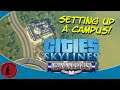 SETTING UP THE FIRST CAMPUS! Cities Skylines with Campus DLC! Part 3