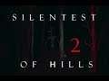 Silentest of Hills [Part2]