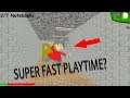 SUPER EXTREME FAST PLAYTIME?!?! Baldi's Impossible Basics [Baldi Mod]