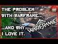 The Problem With Warframe. ...And Why I Love It...