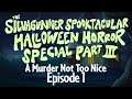 The SiIvaGunner Spooktacular Halloween Horror Special Part III: Episode 1