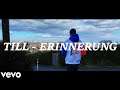 TILL - ERINNERUNG (Official Music Video)