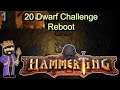 Trying out the new Stairs - The 20 Dwarf Challenge Reboot - Hammerting Ep 1