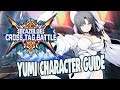 Yumi Guide -Everything You Need To Know- BBTAG 2.0 Guide