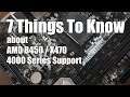 7 Things To Know - AMD B450 / X470 with 4000 Series Support