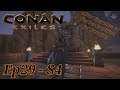 Conan Exiles - Ep29 - S4 - Altar Upgrades, so time to farm In The Den
