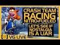 Crash Team Racing: Nitro-Fueled | Is Nostalgia a LIAR? - VG Live