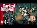 Darkest Dungeon #44 Sounded Good In Theory
