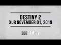 Destiny 2 Xur 11-01-19 - Xur Location November 01, 2019 - Inventory / Items