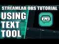 How To Use The TEXT Tool In Streamlabs OBS