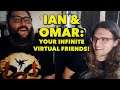 Ian and Omar: Your Infinite Virtual Friends! - Easy Update