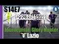 Let's Play: FM 2021 - Journeyman Glory Hunter - Lazio - S14E7 - Football Manager 2021