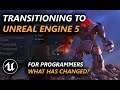 Moving from UE4 to UE5 for Programmers: What has changed?