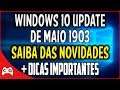 Nova Atualização Windows 10 Update Maio 1903 - Dicas Importantes Após Atualizar