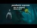 Pandemic Express But I get better at the game