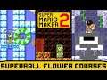Super Mario Maker 2 - Superball Flower Courses!