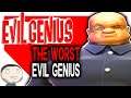 The WORST Evil Genius
