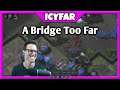 A Bridge Too Far | 360 Noscope ICYFAR G1