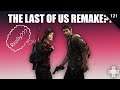 Are They Really Remaking The Last of Us?