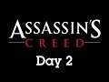 Assassin's Creed - Day 2