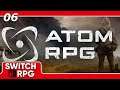 Atom RPG - Nintendo Switch Gameplay - Episode 6
