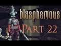 Chalice of the Inverted Verses | Blasphemous Part 22